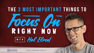 The 3 Most Important Things to Focus on Right Now