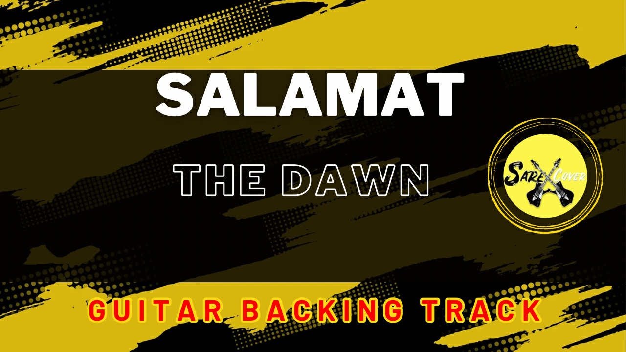 THE DAWN - SALAMAT  (GUITAR BACKING TRACK)