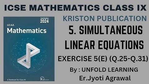 ICSE MATHEMATICS CLASS 9 || Kriston Publication || 5. Simultaneous Linear Equations || Exercise 5(E)