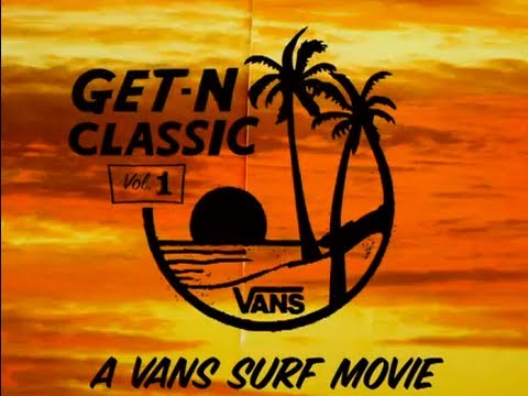 Vans' First Surf Film, Get-N Classic 
