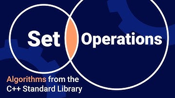 Set Operations - Algorithms from the C++ standard library