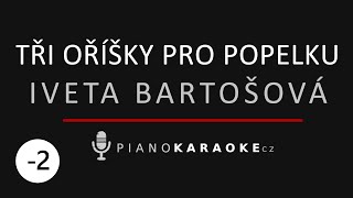 Iveta Bartošová - Tři oříšky pro Popelku (Nižší tónina) | Piano Karaoke Instrumental