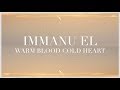 Immanu El - Warm Blood Cold Heart (Lyric Video)