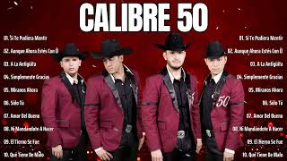 Calibre 50 Grandes Éxitos Mix 2024 | Las 30 Mejores Canciones de Calibre 50 Álbum Completo 2024