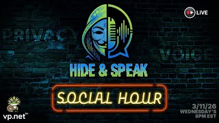 Hide & Speak Social Hour: 3/11 | Privacy & Internet Freedom: Open Discussion & Open Panel screenshot 4