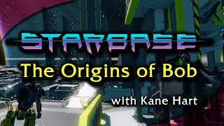 Starbase - The Origins of Bob