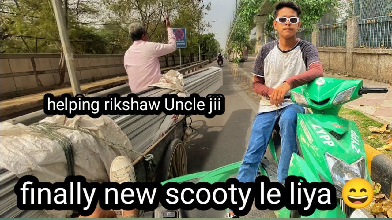 Finally new scooty le liya 😊 zypp helping rickshaw uncle ji /vyom ...
