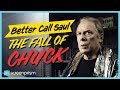 Better Call Saul: The Fall of Chuck McGill