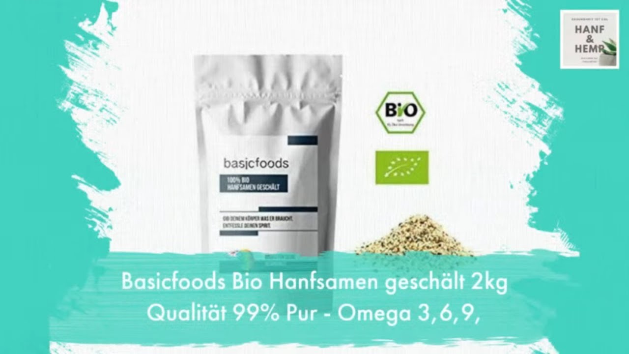 Basicfoods Bio Hanfsamen geschält 2kg Qualität 99 Pur Omega 3,6,9 YouTube