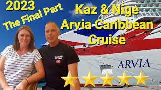 Arvia Caribbean Cruise Part 4 the final bit kaz and nige