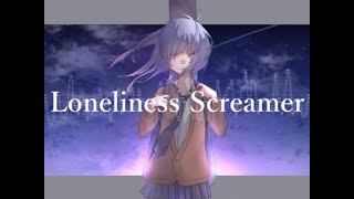 Loneliness Screamer