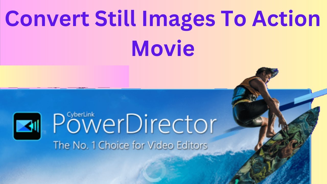 Cyberlink powerdirector: Create a movie from still images - YouTube