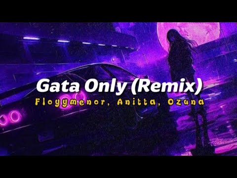 Gata Only (Remix) - Floyymenor, Anitta & Ozuna - YouTube