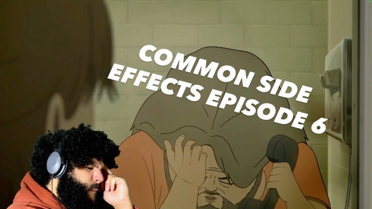 Common Side Effects | Episode 6 | REACTION!!!