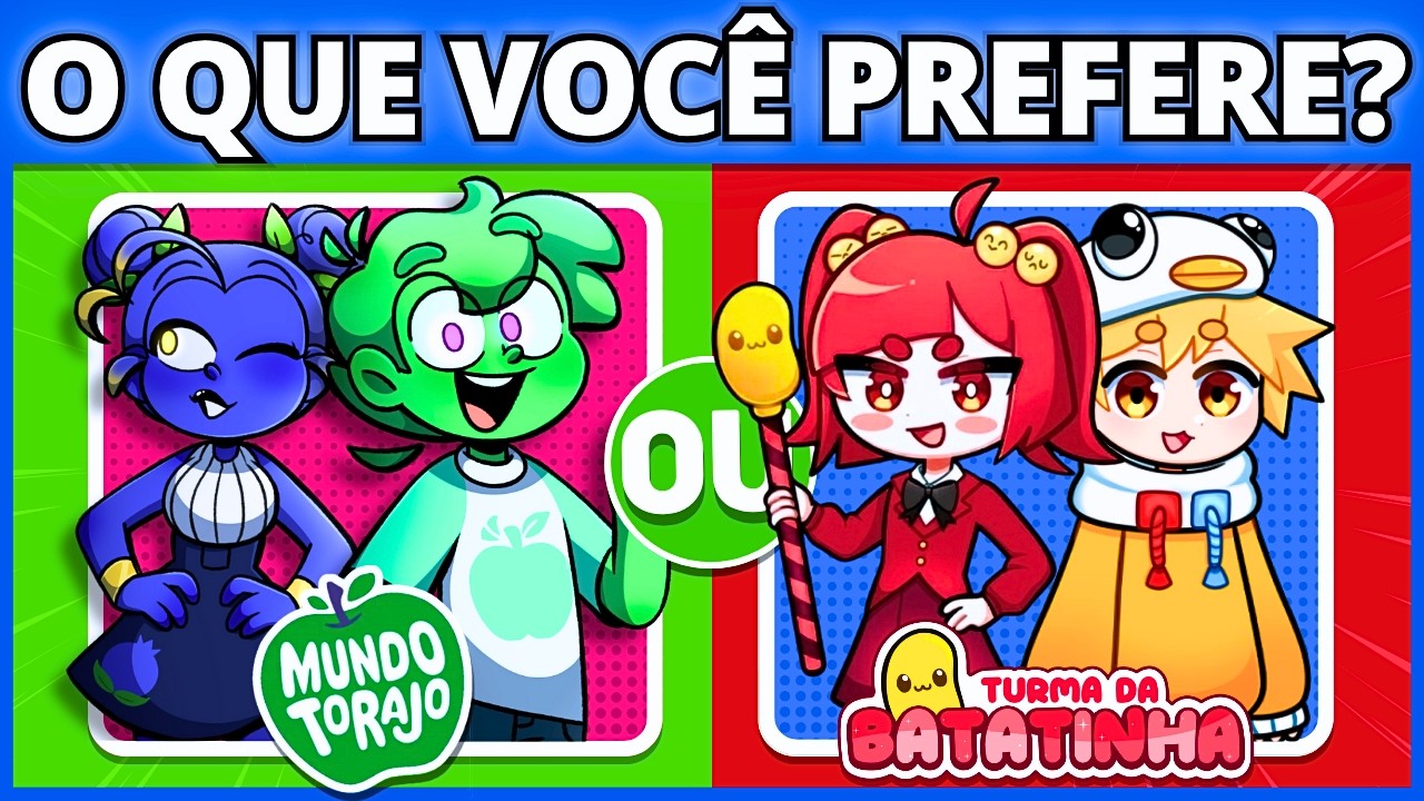 🔁 O QUE VOCÊ PREFERE? | 🍏 Mundo Torajo vs Turma da Batatinha 🥔| #quiz #buuquiz