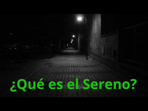 ¿Que es el sereno?