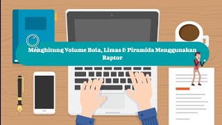 Menghitung Volume Bola, Limas & Piramida Menggunakan RAPTOR