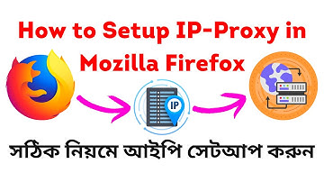 How to Setup IP/Proxy in Mozilla Firefox - সঠিক নিয়মে আইপি সেটআপ করুন