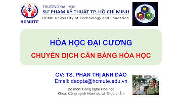 HÓA ĐẠI CƯƠNG:  THƯƠNG SỐ PHẢN ỨNG - CHUYỂN DỊCH CÂN BẰNG HÓA HỌC
