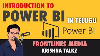 Complete Information about POWER BI in Telugu for beginners || Frontlines Media || Krishna Talkz