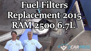 Fuel Filters Replacement 2015 RAM 2500 6.7L