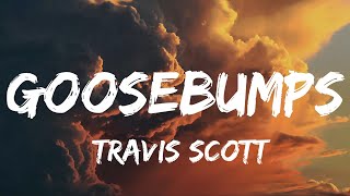 Goosebumps | Travis Scott | Lyrics Video