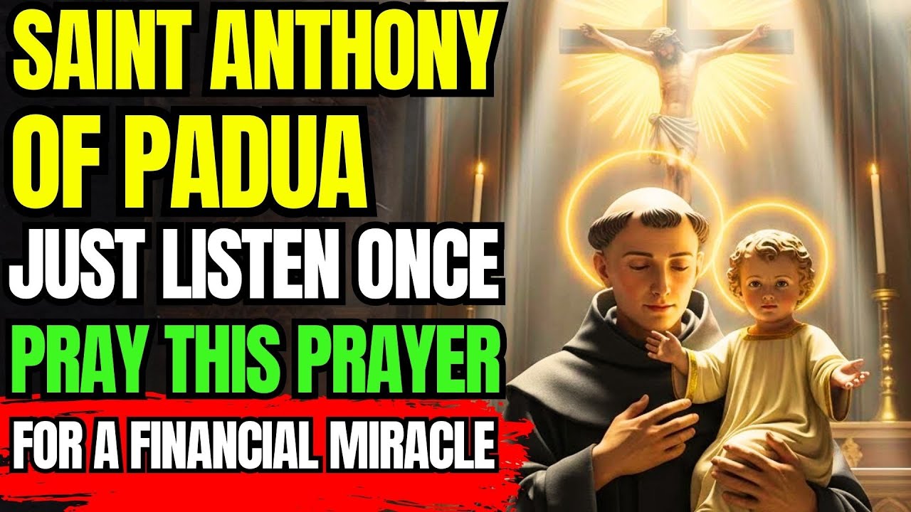 SAINT ANTHONY OF PADUA — PRAY THIS TODAY FOR AN URGENT FINANCIAL MIRACLE IN YOUR LIFE