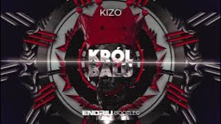 KIZO - KRÓL BALU (ENDRIU BOOTLEG)