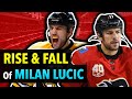 The RISE & FALL of Milan Lucic | What Happened?