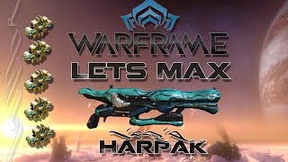 Lets Max (Warframe) E74 - Harpak
