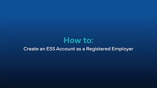How to: Create an ESS Account as a Registered Employer