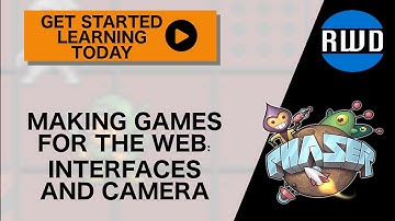 Phaser: How to Make Games for the Web: Interfaces and Camera