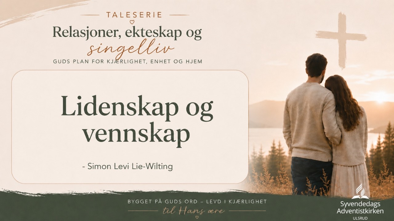 "Lidenskap og vennskap" (Del 2 av 7) - Simon Levi Lie-Wilting