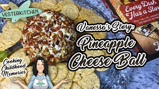 Every Dish Has a Story - Vanessa's Childhood Memory: Pineapple Cheese Ball by YesterKitchen 565 views 1 year ago 8 minutes, 50 seconds