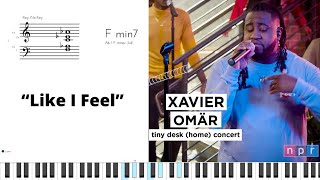 Like I Feel (NPR Tiny Desk Concert) - Xavier Omar | Piano Chords/Cover