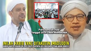 THIS IS THE HABIB THAT IMADUDDIN FEARES MOST ||HABIB TAUFIQ'S SPEECH AT HAUL TANGGUL 2026