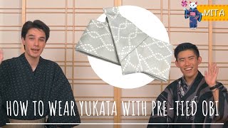 How to wear a Yukata with a Pre-Tied Obi