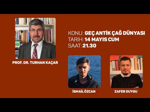 Geç Antik Çağ Dünyası - Prof. Dr. Turhan Kaçar / Doç. Dr. Zafer Duygu