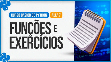 Curso Básico de Python - Aula 7 - Funções e Exercícios