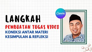 ✅LENGKAP - Langkah Pembuatan Tugas Video Koneksi Antar Materi