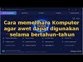 Cara memelihara Komputer, agar awet dapat digunakan selama bertahun-tahun