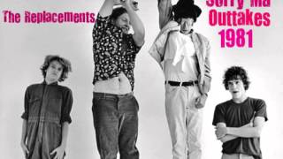 the replacements sorry ma outtakes