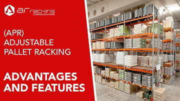 Adjustable Pallet Racking (APR) - Advantages and features