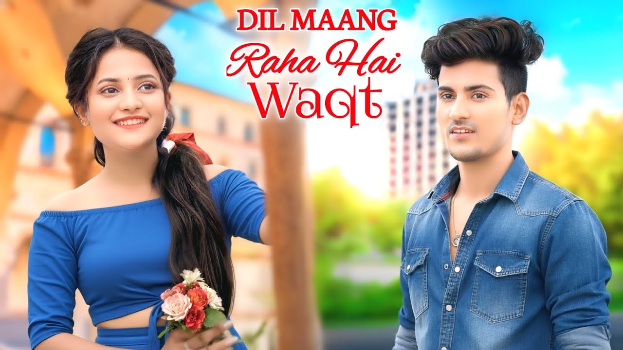 Dil Maang Raha Hai Waqt - Heart Touching Bollywood Romantic Song - Soulful Romantic Song |
