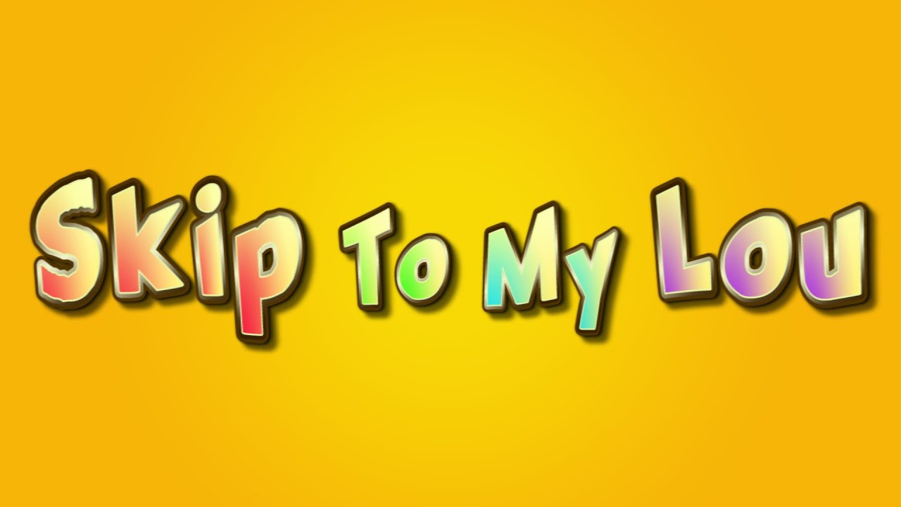 Skip To My Lou Lyric Video For Kids Youtube