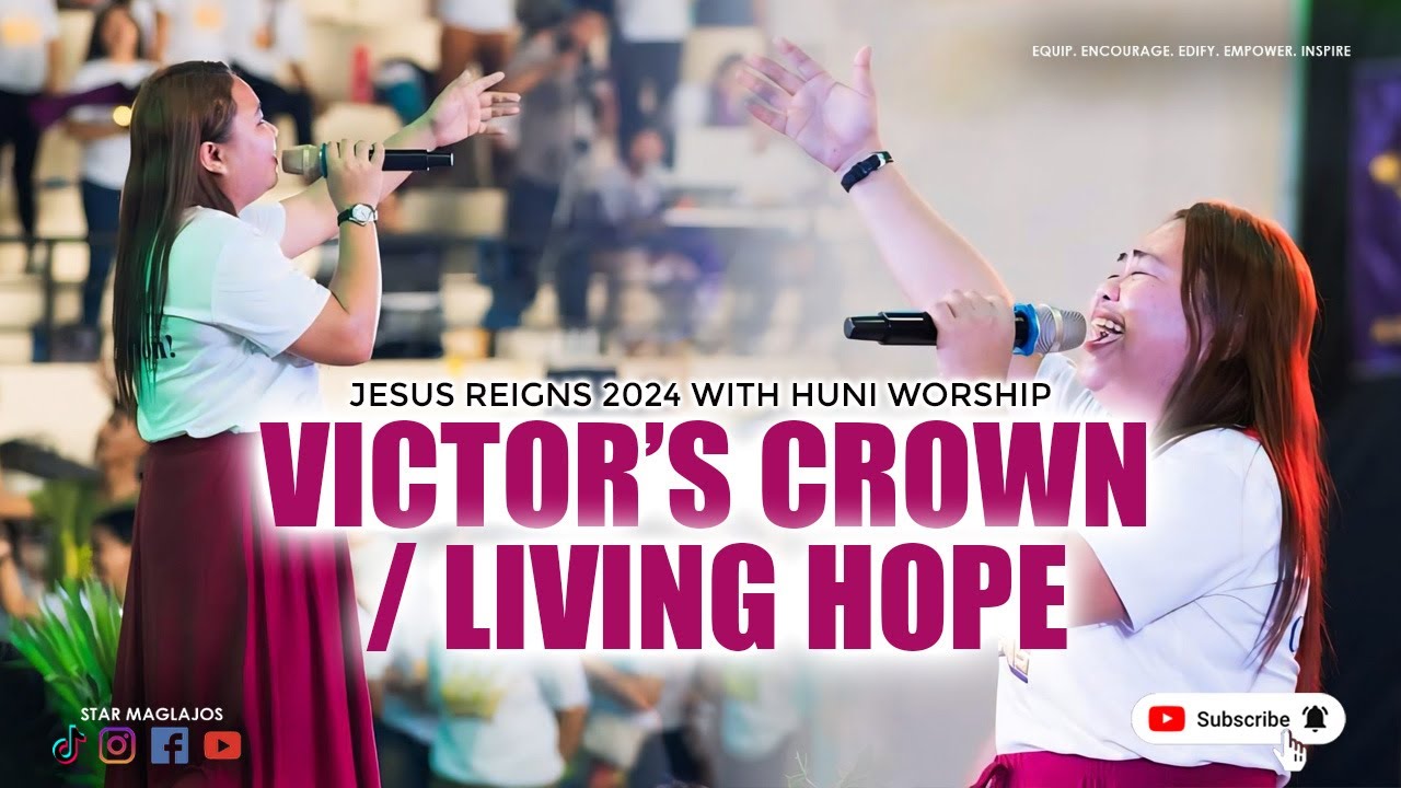 VICTOR'S CROWN / LIVING HOPE Worship Cover | HUNI Worship | Jesus Reigns North Cotabato 2024