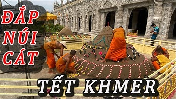 Cận cảnh Nhà Sư đắp Núi Cát độc đáo đón Tết Khmer 2023 ở Sóc Trăng