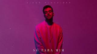 Video thumbnail of "Tiago Figueiras - Só Para Mim"