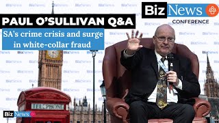 BNC London: O’Sullivan Q&A – SA’s crime crisis and surge in white-collar fraud