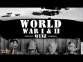 World War I &amp; II History Quiz | How Many Can You Answer?